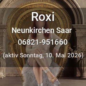 Escort Roxi in Neunkirchen Saar