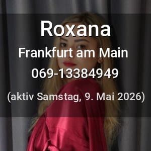 Escort Roxana in Frankfurt am Main