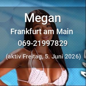 Escort Megan in Frankfurt am Main