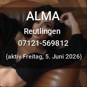 Escort ALMA in Reutlingen