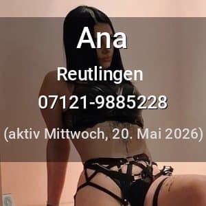 Escort Ana in Reutlingen
