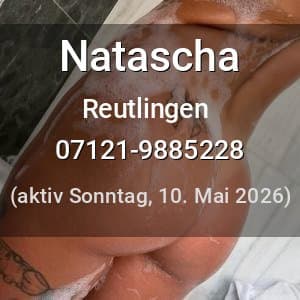 Escort Natascha in Reutlingen