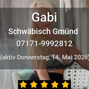 Escort Gabi in Schwäbisch Gmünd