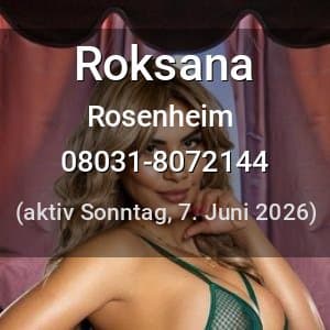 Escort Roksana in Rosenheim