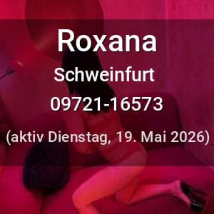 Escort Roxana in Schweinfurt